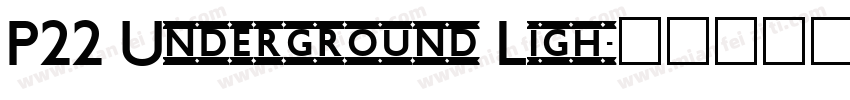P22 Underground Ligh字体转换